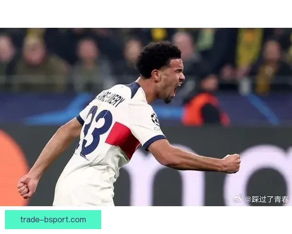 扎伊尔埃梅里成为巴黎中场新核心引领球队战术革新