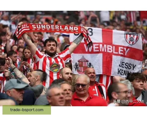 桑德兰历经风雨重返英冠联赛展现顽强斗志与不屈精神